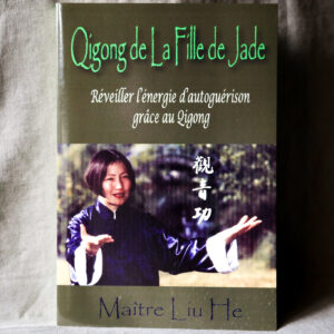 Qigong de la Fille de Jade: Réveiller l'énergie d'autoguérison grâce au Qigong (French Book)